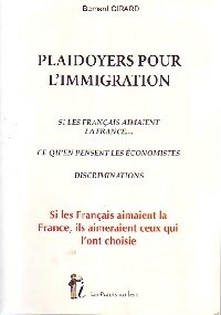 Image du vendeur pour Plaidoyer pour l'immigration - Bernard Girard mis en vente par Book Hmisphres