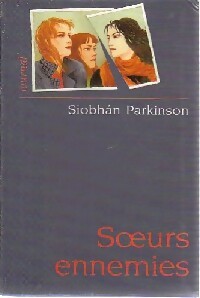 Soeurs ennemies - Siobhan Parkinson