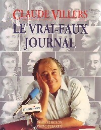 Le vrai-faux journal - Claude Villers