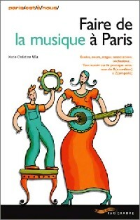 Image du vendeur pour Faire de la musique ? Paris - Marie-Christine Vila mis en vente par Book Hmisphres