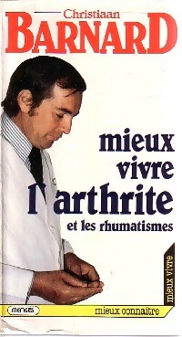 Seller image for Mieux vivre l'arthrite et les rhumatismes - Christian Barnard for sale by Book Hmisphres