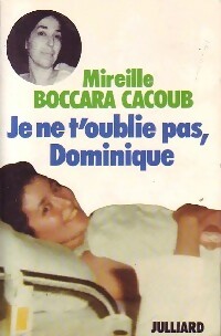 Seller image for Je ne t'oublie pas, Dominique - Mireille Boccara Cacoub for sale by Book Hmisphres