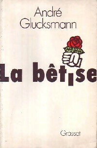 Image du vendeur pour La b?tise - Andr? Glucksmann mis en vente par Book Hmisphres