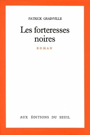 Seller image for Les forteresses noires - Patrick Grainville for sale by Book Hmisphres