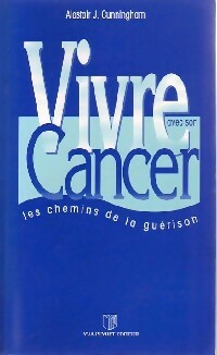 Immagine del venditore per Vivre avec son cancer - Alastair J. Cunningham venduto da Book Hmisphres
