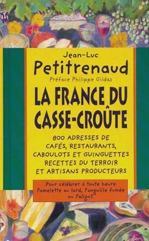 Seller image for La France du Casse-cro?te - Jean-Luc Petitrenaud for sale by Book Hmisphres