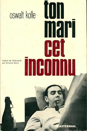 Ton mari, cet inconnu - Oswalt Kolle