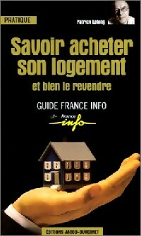 Image du vendeur pour Savoir acheter son logement - Patrick Lelong mis en vente par Book Hmisphres