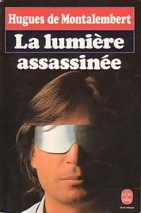 Bild des Verkufers fr La lumi?re assassin?e - Hugues De Montalembert zum Verkauf von Book Hmisphres