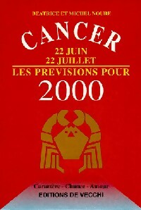 Cancer, 22 juin-22 juillet, les pr visions pour 2000 : caract re, chance, amour - Michel Noure