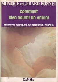 Seller image for Comment bien nourrir un enfant - Monique Bonnet for sale by Book Hmisphres