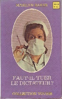 Seller image for Faut-il tuer le Dictateur ? - Marilyn Baker for sale by Book Hmisphres