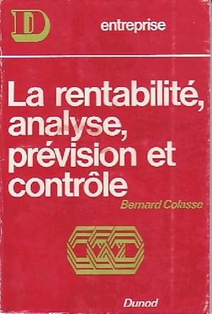 Imagen del vendedor de La rentabilit?, analyse, pr?vision et contr?le - Bernard Colasse a la venta por Book Hmisphres