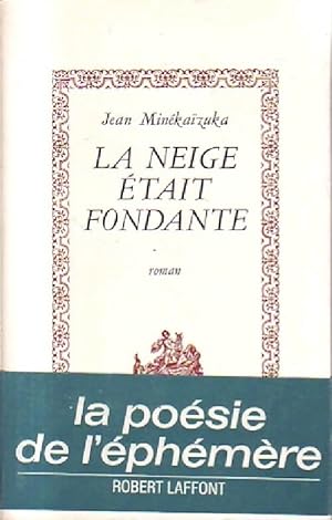 Seller image for La neige ?tait fondante - Jean Min?ka?zuka for sale by Book Hmisphres