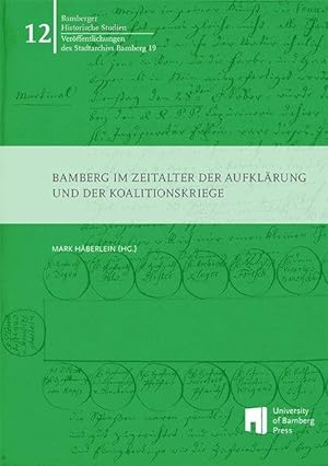 Bamberg im Zeitalter der Aufklärung und der Koalitionskriege (Veröffentlichungen des Stadtarchivs...