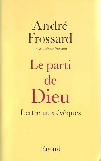Seller image for Le parti de Dieu. Lettre aux ?v?ques - Andr? Frossard for sale by Book Hmisphres