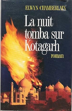 Seller image for La nuit tombe sur Kotagarh - Elwyn Chamberlain for sale by Book Hmisphres