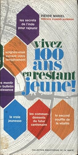 Vivez 100 ans en restant jeune ! - Pierre Mariel