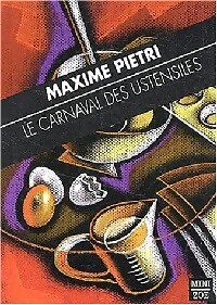 Bild des Verkufers fr Le carnaval des ustensiles - Maxime Pietri zum Verkauf von Book Hmisphres