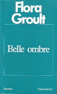 Image du vendeur pour Belle ombre - Flora Groult mis en vente par Book Hmisphres