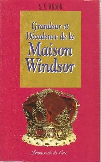 Seller image for Grandeur et d?cadence de la maison Windsor - Andrew Norman Wilson for sale by Book Hmisphres