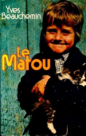 Seller image for Le matou - Yves Beauchemin for sale by Book Hmisphres