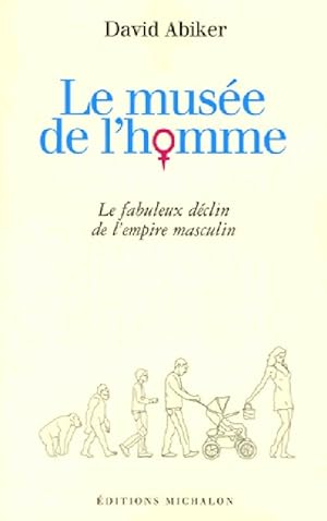 Image du vendeur pour Le mus?e de l'homme - David Abiker mis en vente par Book Hmisphres