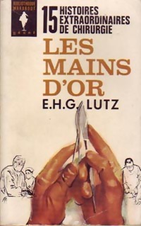 Immagine del venditore per Les mains d'or - E.H.G. Lutz venduto da Book Hmisphres