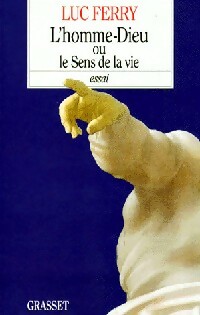 Image du vendeur pour L'homme-Dieu ou le sens de la vie - Luc Ferry mis en vente par Book Hmisphres
