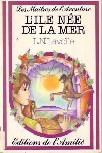 Seller image for L'?le n?e de la mer - L.-N. Lavolle for sale by Book Hmisphres