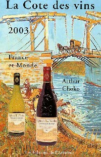 Imagen del vendedor de La cote des vins 2003 - Arthur Choko a la venta por Book Hmisphres