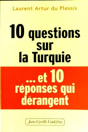 Imagen del vendedor de 10 questions sur la Turquie. et 10 r?ponses d?rangeantes - Laurent Artur du Plessis a la venta por Book Hmisphres