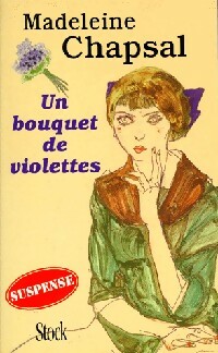 Seller image for Un bouquet de violettes - Madeleine Chapsal for sale by Book Hmisphres