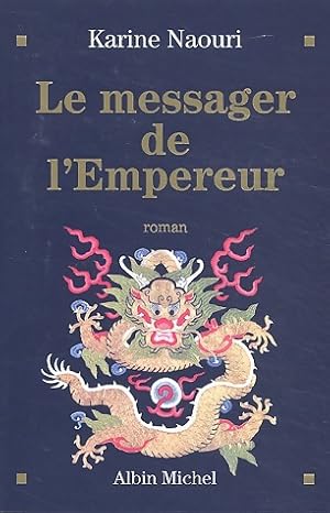 Image du vendeur pour Le messager de l'Empereur - Karine Naouri mis en vente par Book Hmisphres
