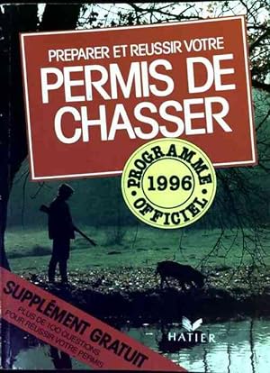 Pr parer et r ussir votre permis de chasser 1996 - Jean-Claude Chantelat
