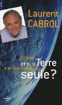 Image du vendeur pour Climat : et si la terre s'en sortait toute seule? - Laurent Cabrol mis en vente par Book Hmisphres