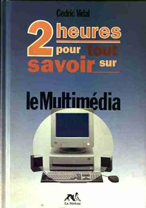 Bild des Verkufers fr 2 heures pour tout savoir sur le multim?dia - C?dric Vidal zum Verkauf von Book Hmisphres