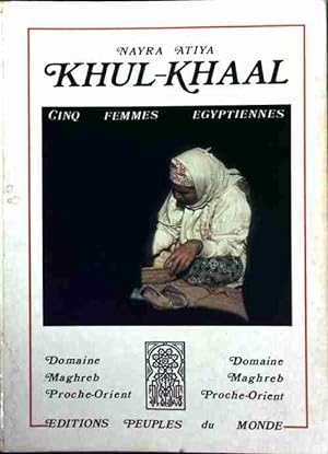 Seller image for Khul-khaal. Cinq femmes ?gyptiennes - Nayra Atiya for sale by Book Hmisphres