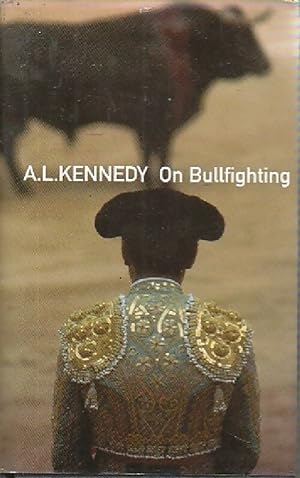 Imagen del vendedor de On bullfighting - A.L. Kennedy a la venta por Book Hmisphres
