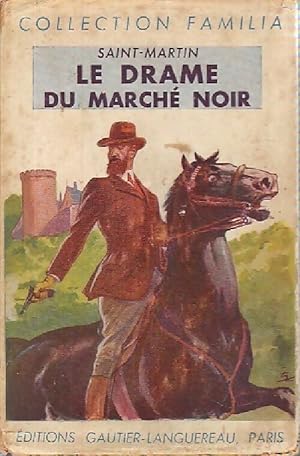 Seller image for Le drame du march? noir - Ch. Saint-Martin for sale by Book Hmisphres