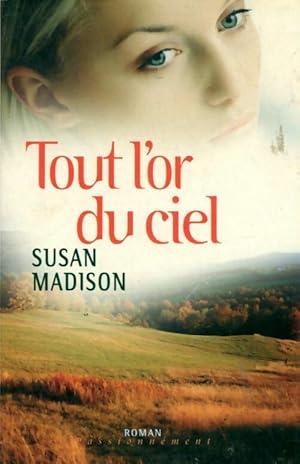 Image du vendeur pour Tout l'or du ciel - Susan Madison mis en vente par Book Hmisphres