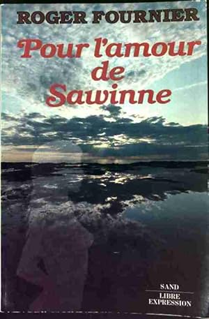Bild des Verkufers fr Pour l'amour de Sawinne - Roger Fournier zum Verkauf von Book Hmisphres