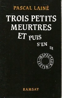 Seller image for Trois petits meurtres.et puis s'en va - Pascal Lain? for sale by Book Hmisphres