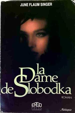 Seller image for La dame de Slobodka - June Flaum Singer for sale by Book Hmisphres