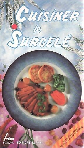 Image du vendeur pour Cuisiner le surgel? - Alain Saulnier mis en vente par Book Hmisphres