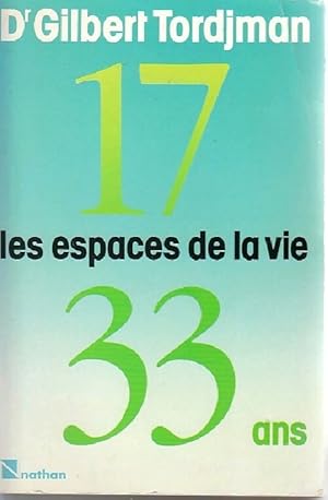 Imagen del vendedor de Les espaces de la vie. 17/33 Ans - Dr Gilbert Tordjman a la venta por Book Hmisphres