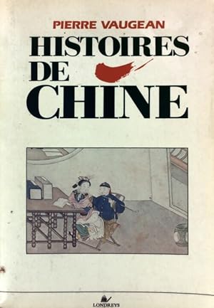 Histoires de Chine - Pierre Vaugean