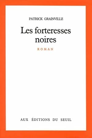 Seller image for Les forteresses noires - Patrick Grainville for sale by Book Hmisphres