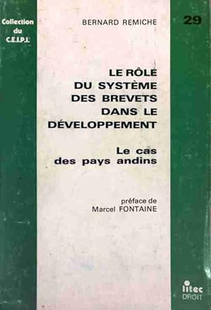 Bild des Verkufers fr Le r?le du syst?me des brevets dans le d?veloppement. Le cas des pays andins - Bernard Remiche zum Verkauf von Book Hmisphres