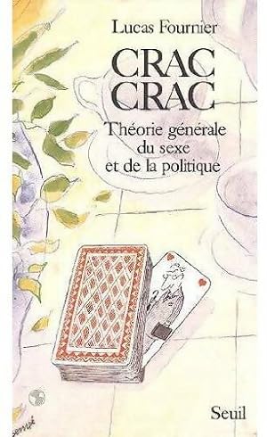 Seller image for Crac-crac. Th?orie g?n?rale du sexe et de la politique - Lucas Fournier for sale by Book Hmisphres